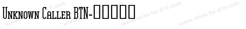 Unknown Caller BTN字体转换